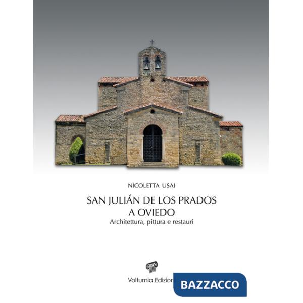San Julián de los Prados a Oviedo. Architettura, pittura e restauri
