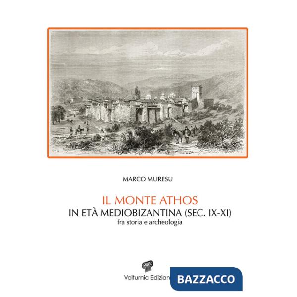 Monte Athos in età mediobizantina (sec. IX-XI) Fra storia e archeologia (Il)