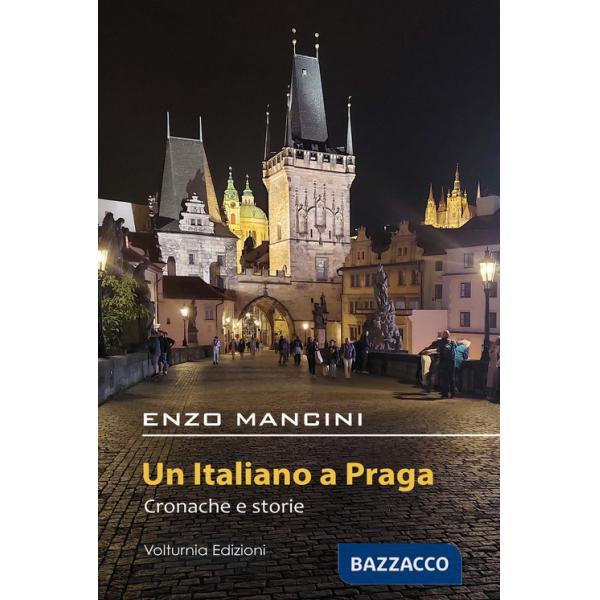 Italiano a Praga. Cronache e storie (Un)