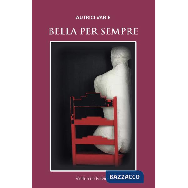 Bella per sempre. Nuova ediz.