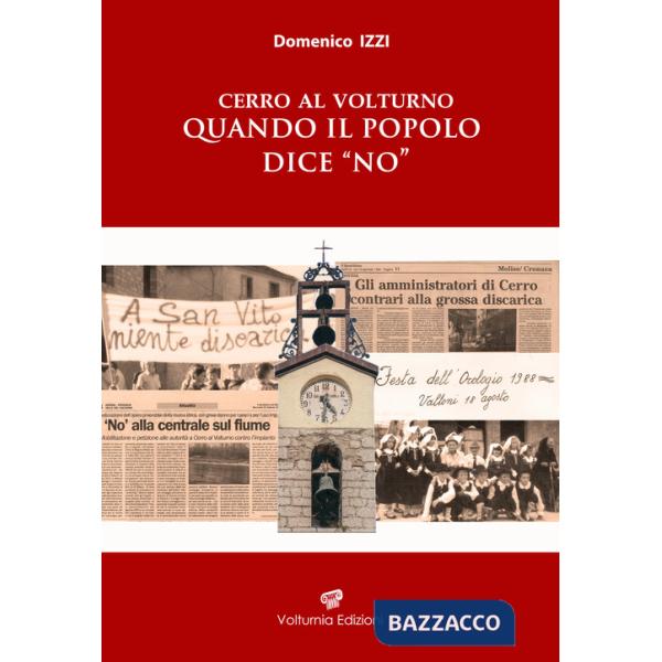 Cerro al volturno. Quando il popolo dice no. Nuova ediz.