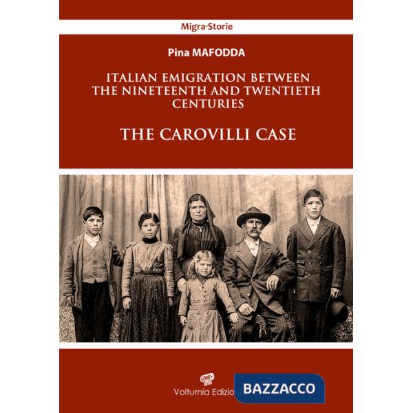 Italian emigration between the Nineteenth and Twentieth centuries. The Carovilli case