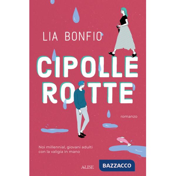 Cipolle rotte. Noi millennial, giovani adulti con la valigia in mano