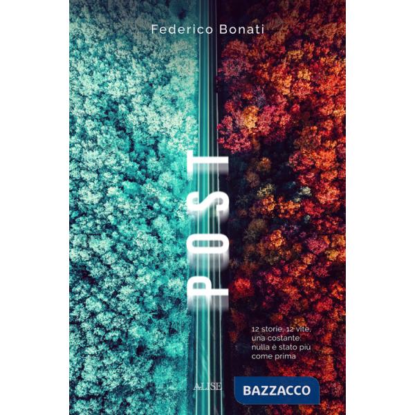 Post. 12 storie, 12 vite, una costante: nulla è stato più come prima