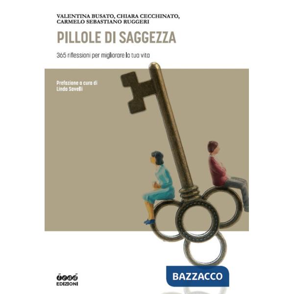 Pillole di saggezza. 365 riflessioni per migliorare la tua vita