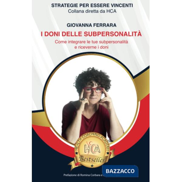 Doni delle subpersonalità. Come integrare le tue subpersonalità e riceverne i doni (I)