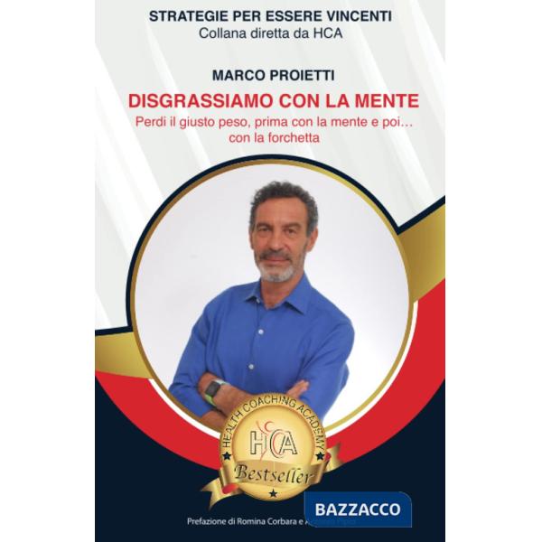 Disgrassiamo con la mente. Perdi il giusto peso, prima con la mente e poi... con la forchetta