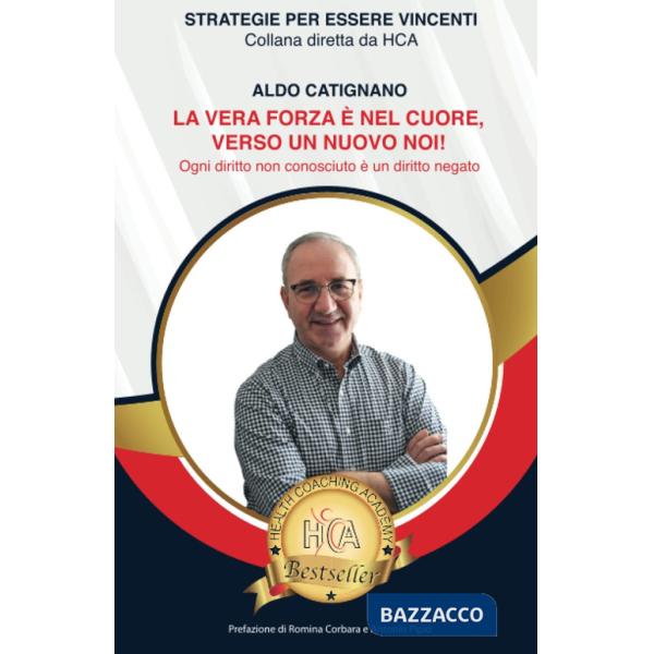 Vera forza è nel cuore verso un nuovo noi! Ogni diritto non conosciuto è un diritto negato (La)