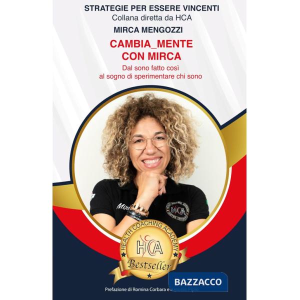 Cambiamente con Mirca. Dal sono fatto così al sogno di sperimentare chi sono