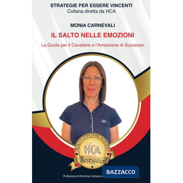 Salto nelle emozioni. La guida per il cavalliere e l'amazzone di successo (Il)
