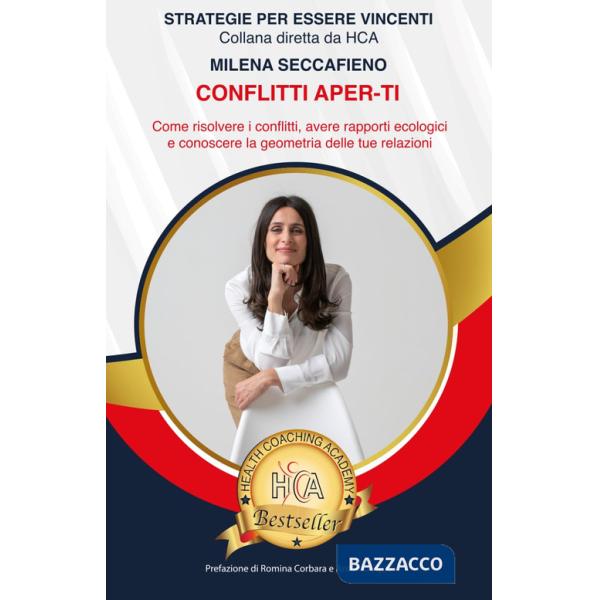 Conflitti aperti. Come risolvere i conflitti, avere rapporti ecologici e conoscere la geometria delle tue relazioni