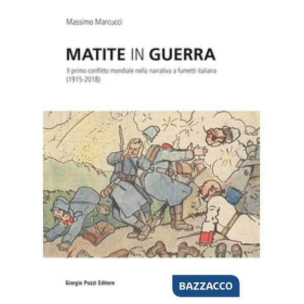 Matite in guerra. Il primo conflitto mondiale nella narrativa a fumetti italiana (1915-2018)