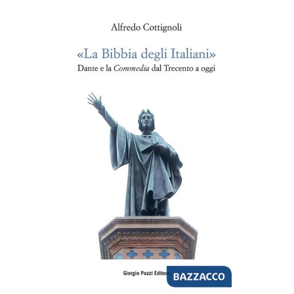 «La bibbia degli italiani». Dante e la Commedia dal Trecento a oggi