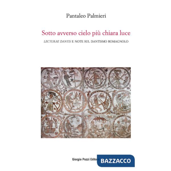 Sotto avverso cielo più chiara luce. «Lecturae Dantis» e note sul dantismo romagnolo