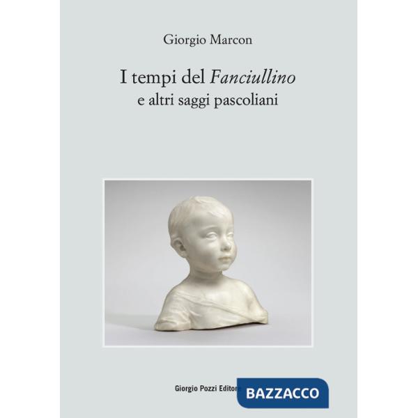 Tempi del «Fanciullino» e altri saggi pascoliani (I)