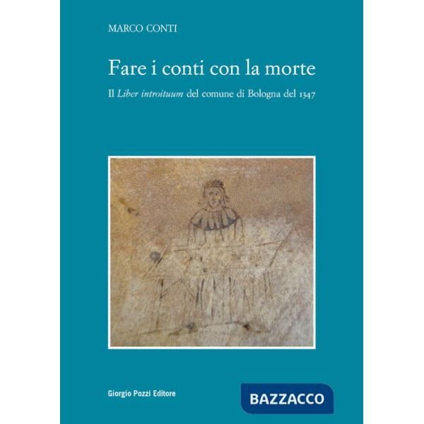 Fare i conti con la morte. Il «Liber introituum» del comune di Bologna del 1347