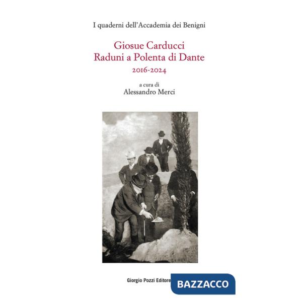 Giosue Carducci. Raduni a Polenta di Dante 2016-2024