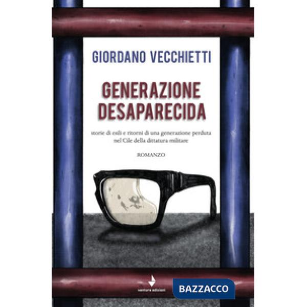 Generazione desaparecida. Storie di esili e ritorni di una generazione perduta nel Cile della dittatura militare