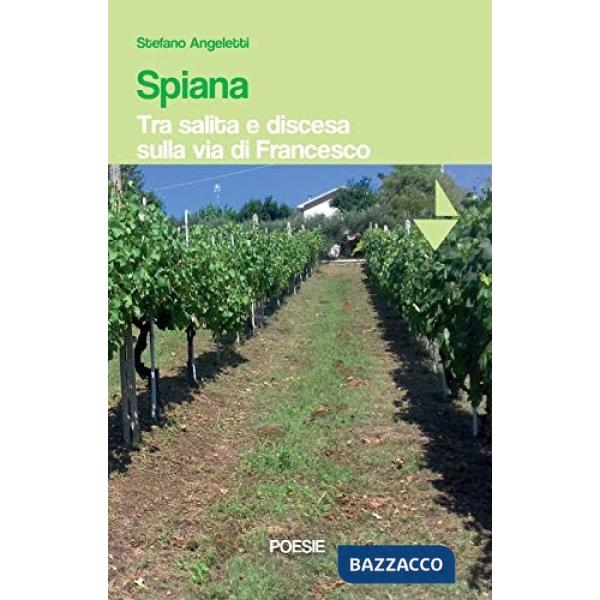 Spiana. Tra salita e discesa sulla via di Francesco