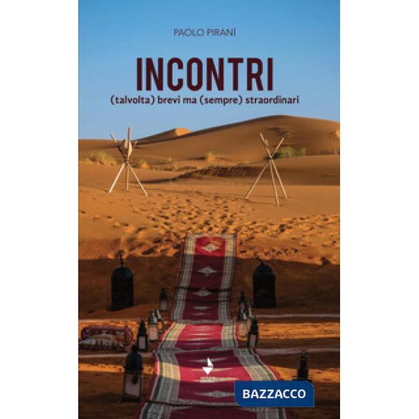 Incontri (talvolta) brevi ma (sempre) straordinari