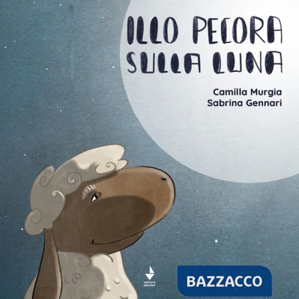 Illo Pecora sulla luna. Ediz. illustrata