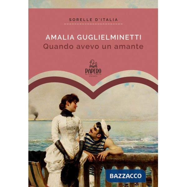 Quando avevo un amante. Ediz. ampliata