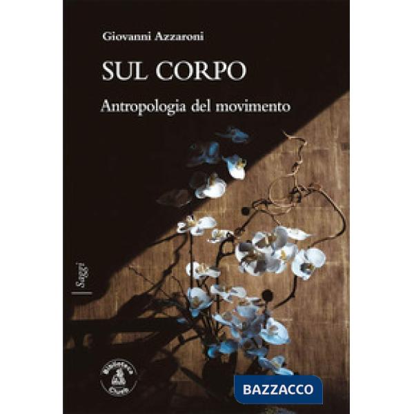 Sul corpo. Antropologia del movimento