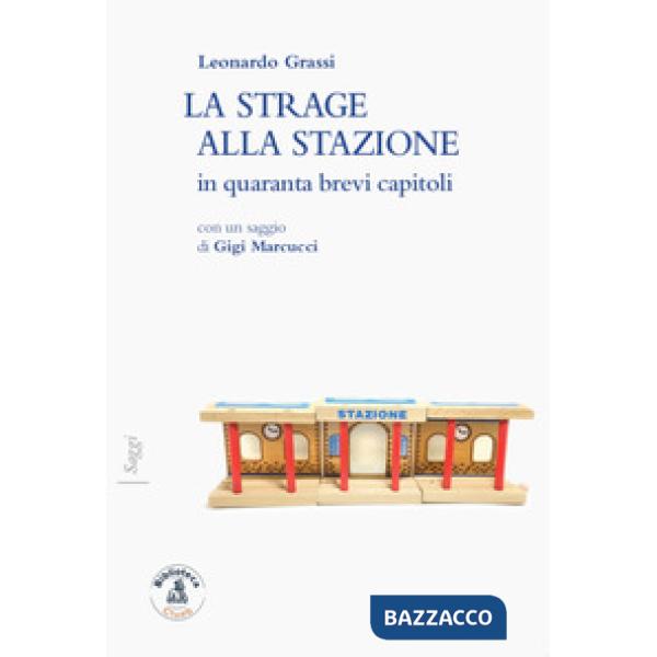 Strage alla stazione in quaranta brevi capitoli (La)