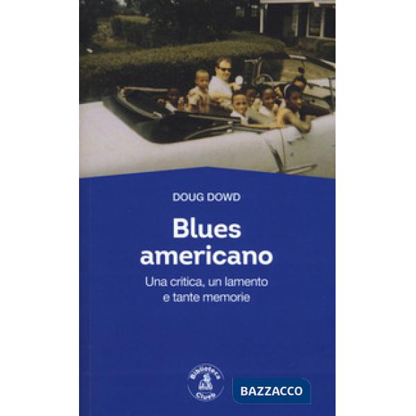 Blues for America. Una critica, un lamento e tante memorie