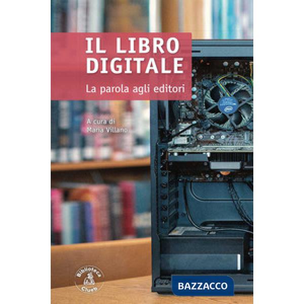 Libro digitale. La parola agli editori (Il)
