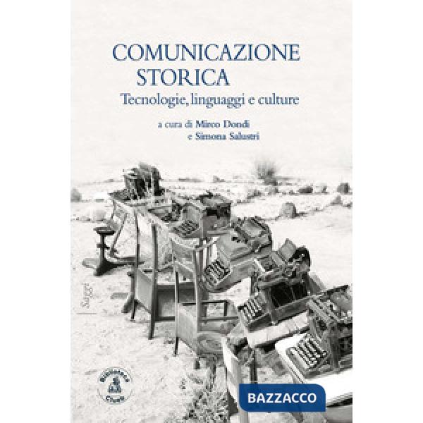 Comunicazione storica. Tecnologie, linguaggi e culture
