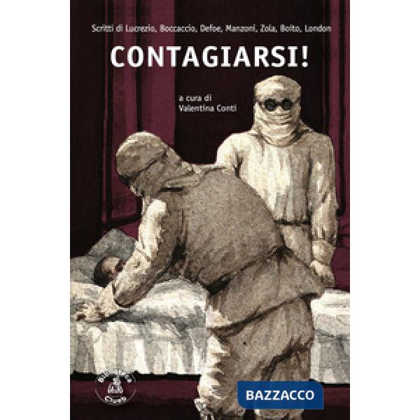 Contagiarsi! Scritti di Lucrezio, Boccaccio, Defoe, Manzoni, Zola, Boito, London