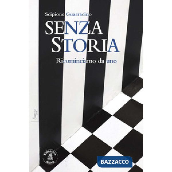 Senza storia. Ricominciamo da uno