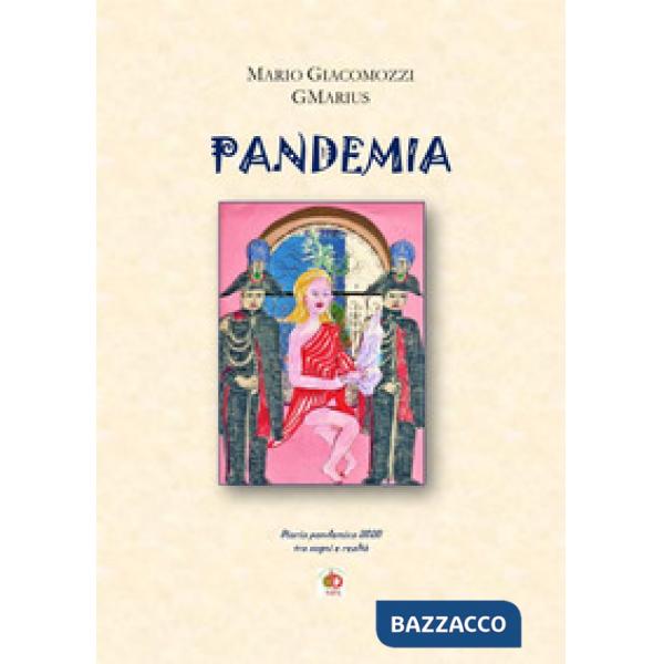 Pandemia. Diario pandemico 2020 tra sogni e realtà