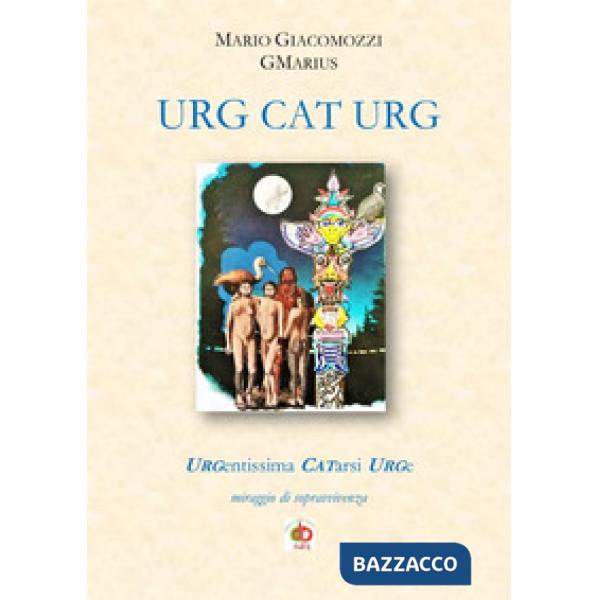 URG CAT URG. URGentissima CATarsi URGe