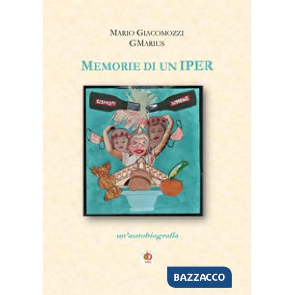 Memorie di un Iper. Un'autobiografia