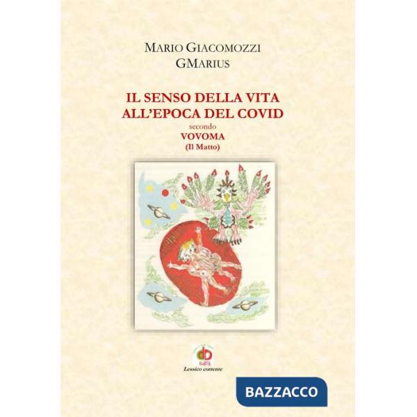 Senso della vita all'epoca del Covid secondo Vovoma (il Matto) (Il)