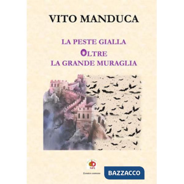 Peste gialla oltre la Grande Muraglia (La)
