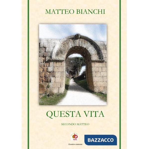 Questa vita. Secondo Matteo