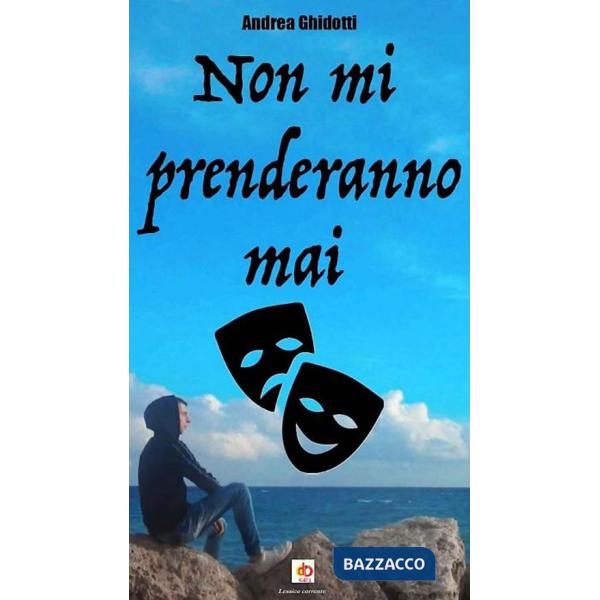 Non mi prenderanno mai