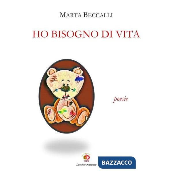 Ho bisogno di vita. Poesie