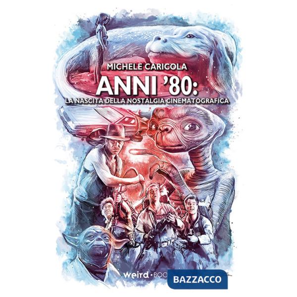 Anni '80. La nascita della nostalgia cinematografica