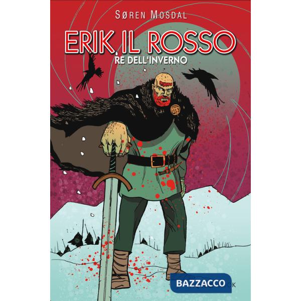 Erik il rosso. Re dell'inverno