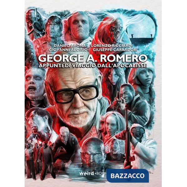 George A. Romero. Appunti di viaggio dall'Apocalisse