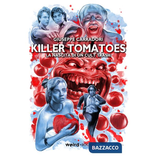 Killer Tomatoes. La nascita di un cult trash