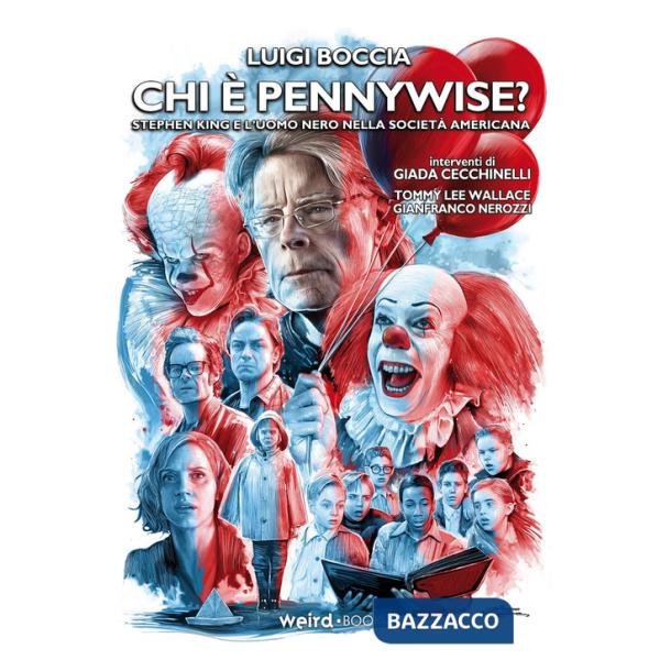 Chi è Pennywise? Stephen King e l'uomo nero nella società americana