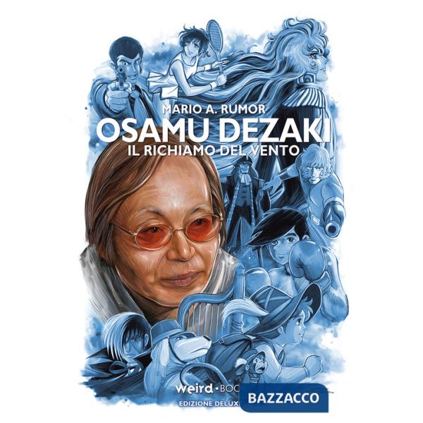 Osamu Dezaki. Il richiamo del vento. Ediz. deluxe