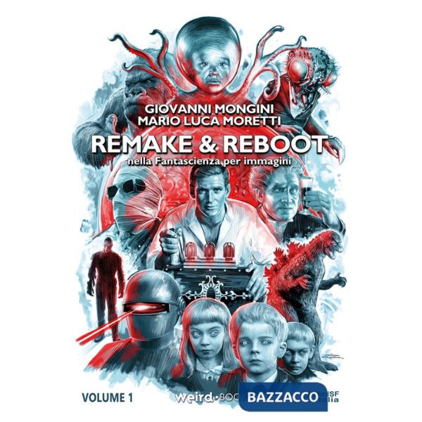 Remake & reboot nella fantascienza per immagini. Ediz. deluxe