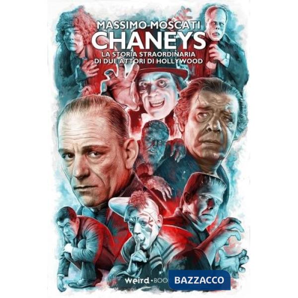 Chaneys. La storia straordinaria di due attori di Hollywood