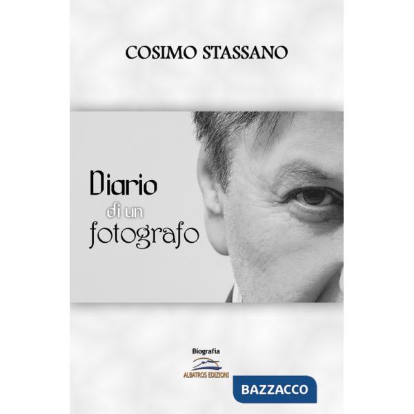 Diario di un fotografo. Ediz. illustrata
